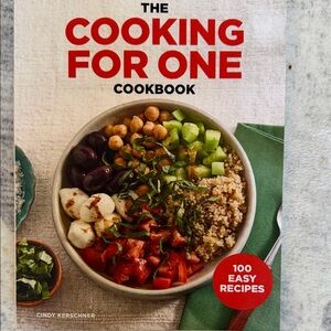 The Cooking for One Cookbook Cindy Kerscher 100 EASY RECIPES